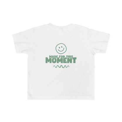 Toddler - Made for This Moment Tee