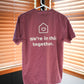 We’re in This Together T-Shirt